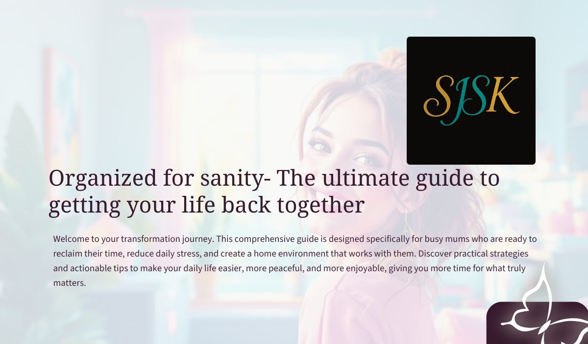 Organized for Sanity: The Ultimate Guide to Getting Your Life Together as a Busy Mom